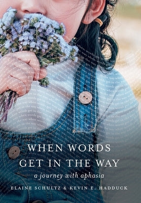 When Words Get in the Way by Schultz, Elaine