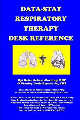 Data-Stat Respiratory Therapy Desk Reference by Schaar-Corning, Rrt Helen