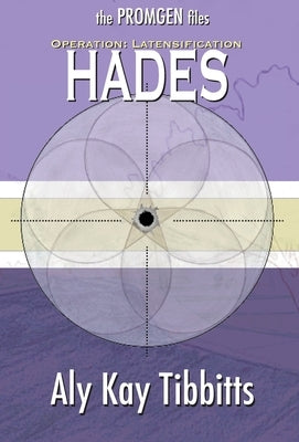 Operation Latensification: Hades by Tibbitts, Aly Kay