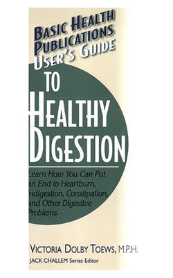 User's Guide to Healthy Digestion by Toews, Victoria Dolby