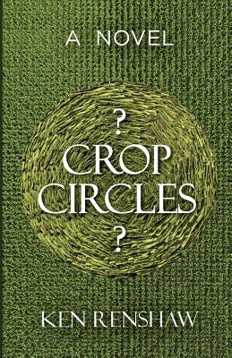 ? Crop Circles ? by Renshaw, Ken
