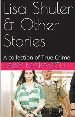 Lisa Shuler & Other Stories by Maravich, Larry