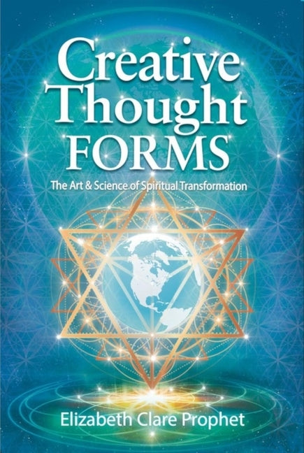 Creative Thought Form: The Art & Science of Spiritual Transformation by Prophet, Elizabeth Clare