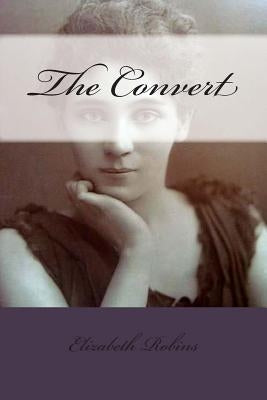 The Convert by Robins, Elizabeth