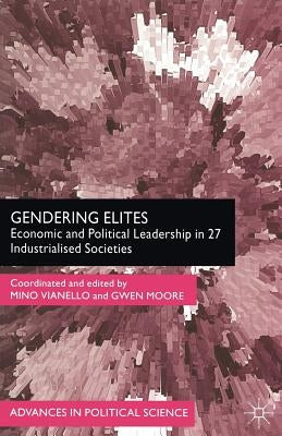 Gendering Elites: Economic and Political Leadership in Industrialized Societies by Vianello, Mino