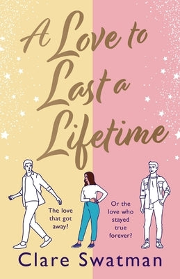 A Love to Last a Lifetime by Swatman, Clare