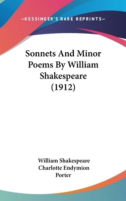Sonnets And Minor Poems By William Shakespeare (1912) by Shakespeare, William
