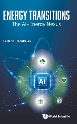 Energy Transitions: The Ai-Energy Nexus by Tsoukalas Lefteri H