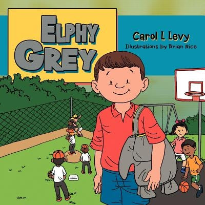 Elphy Grey by Levy, Carol L.