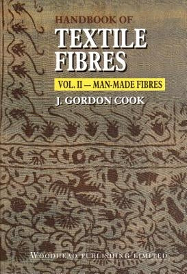 Handbook of Textile Fibres: Man-Made Fibres by Gordon Cook, J.