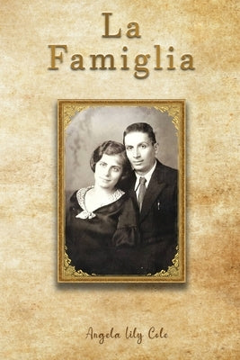 La Famiglia by Cole, Angela Lily