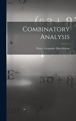 Combinatory Analysis by Macmahon, Percy Alexander