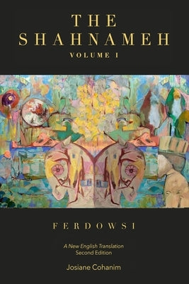The Shahnameh Volume I Second Edition: A New English Translation by Ferdowsi, Hakim Abul-Ghassem