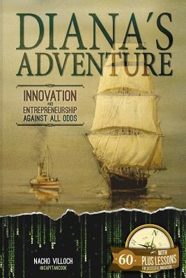 Diana's Adventure: Innovation and Entrepreneurship Against All Odds by Bayod, Ignacio Villoch