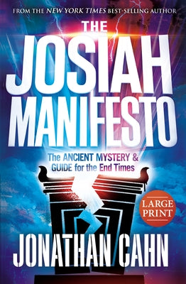 The Josiah Manifesto Large Print: The Ancient Mystery & Guide for the End Times by Cahn, Jonathan