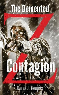 The Demented: Contagion by Thomas, Derek J.