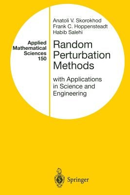 Random Perturbation Methods with Applications in Science and Engineering by Skorokhod, Anatoli V.