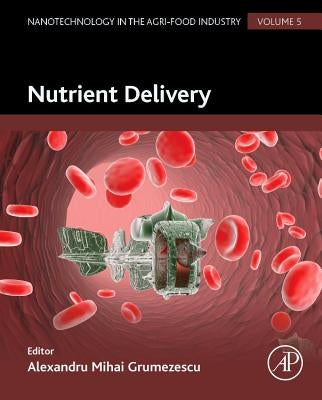 Nutrient Delivery by Grumezescu, Alexandru