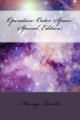 Operation: Outer Space: Special Edition by Leinster, Murray