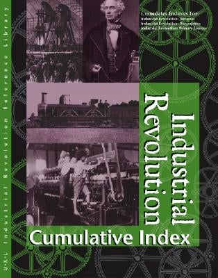 Industrial Revolution Reference Library Cumulative Index by Gale Group