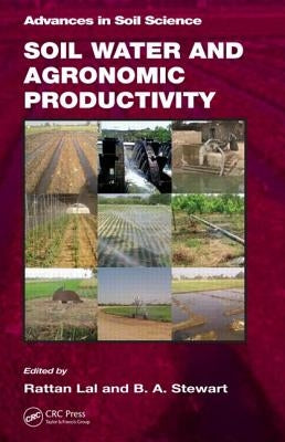 Soil Water and Agronomic Productivity by Lal, Rattan