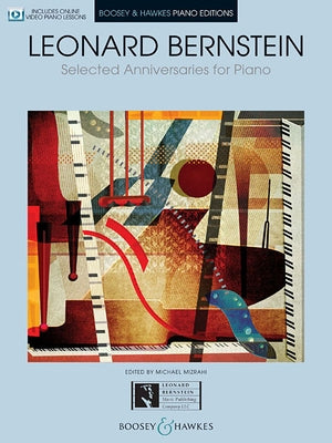 Leonard Bernstein - Selected Anniversaries for Piano: With Pedagogical Commentary and Video Piano Lessons by Bernstein, Leonard