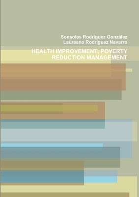 Health Improvement and Poverty Reduction Management by Rodríguez González, Sonsoles