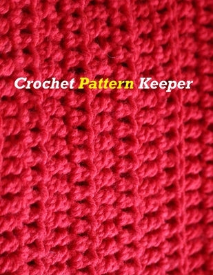 Crochet Pattern Keeper by Rhodes, Karen