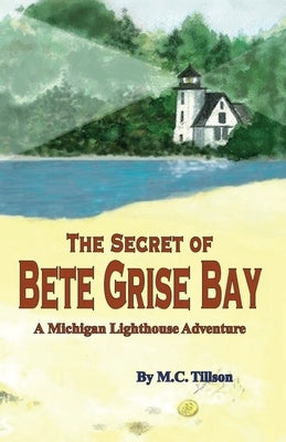 The Secret of Bete Grise Bay by Tillson, M. C.
