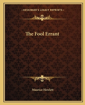 The Fool Errant by Hewlett, Maurice