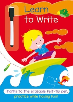 Learn to Write: A Full-Color Activity Workbook That Makes Practice Fun by Smunket, Isadora