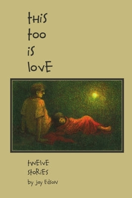 This Too Is Love by Edson, Jay