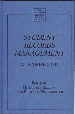 Student Records Management: A Handbook by Ruzicka, M. Therese