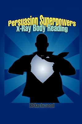 Persuasion Superpowers - X-Ray Body Reading by Blackwood, Boyd
