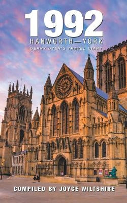 1992 Hanworth-York: Gerry Dyer's Travel Diary by Wiltshire, Joyce