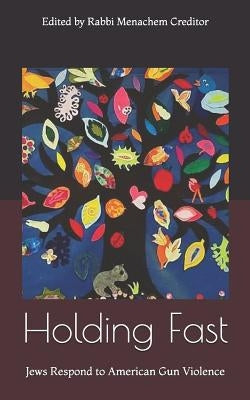 Holding Fast: Jews Respond to American Gun Violence by Salkin, Jeff