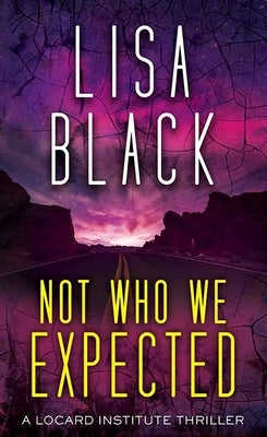 Not Who We Expected: A Locard Institute Thriller by Black, Lisa