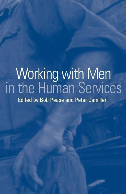 Working with Men in the Human Services by Camilleri, Peter