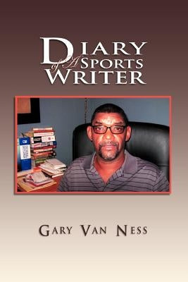 Diary of a Sports Writer by Ness, Gary Van