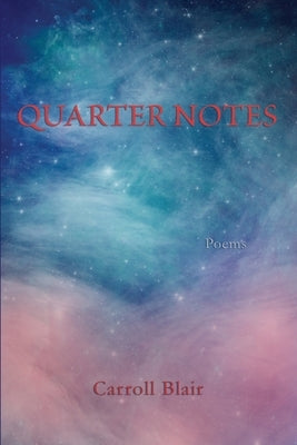 Quarter Notes by Blair, Carroll