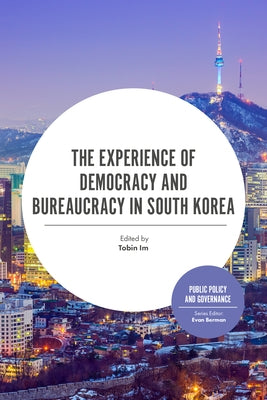 The Experience of Democracy and Bureaucracy in South Korea by Im, Tobin
