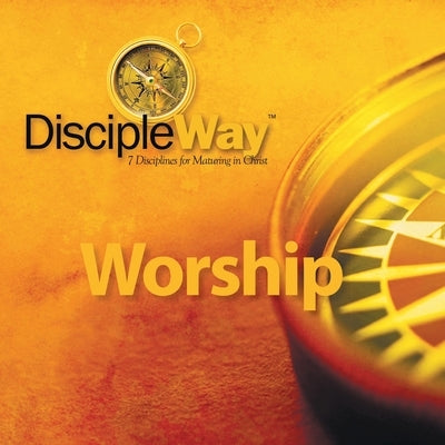 DiscipleWay Worship by Attebery, Philip