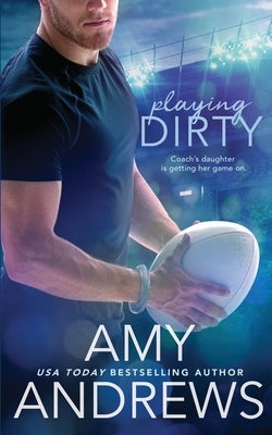 Playing Dirty by Andrews, Amy