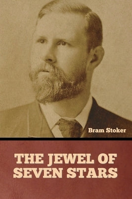 The Jewel of Seven Stars by Stoker, Bram