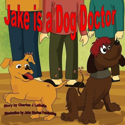 Jake is a Dog Doctor by Publishing, Jake Stories