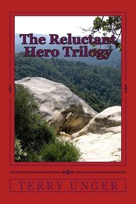The Reluctant Hero Trilogy by Unger, Terry
