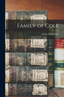 Family of Cole by Edwincole, James
