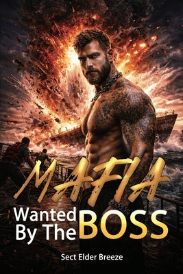 Wanted By The Mafia Boss: (A Action Adventure Novel Book 1) by Breeze, Sect Elder