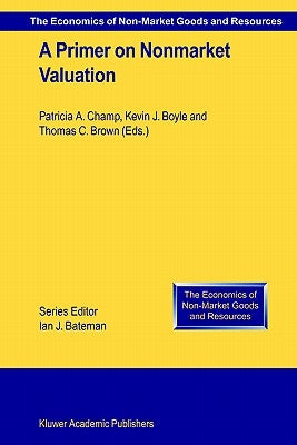 A Primer on Nonmarket Valuation by Champ, Patricia A.