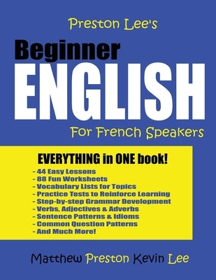 Preston Lee's Beginner English For French Speakers by Preston, Matthew